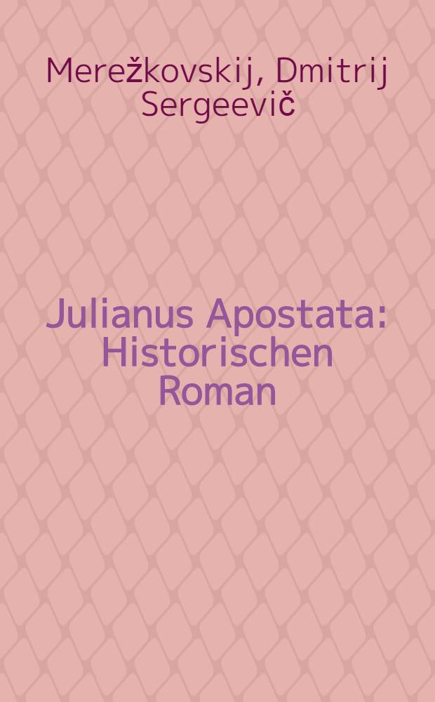 Julianus Apostata : Historischen Roman