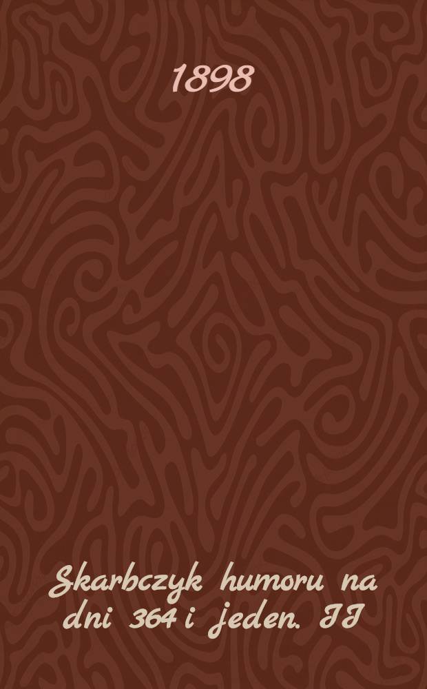 Skarbczyk humoru na dni 364 i jeden. II