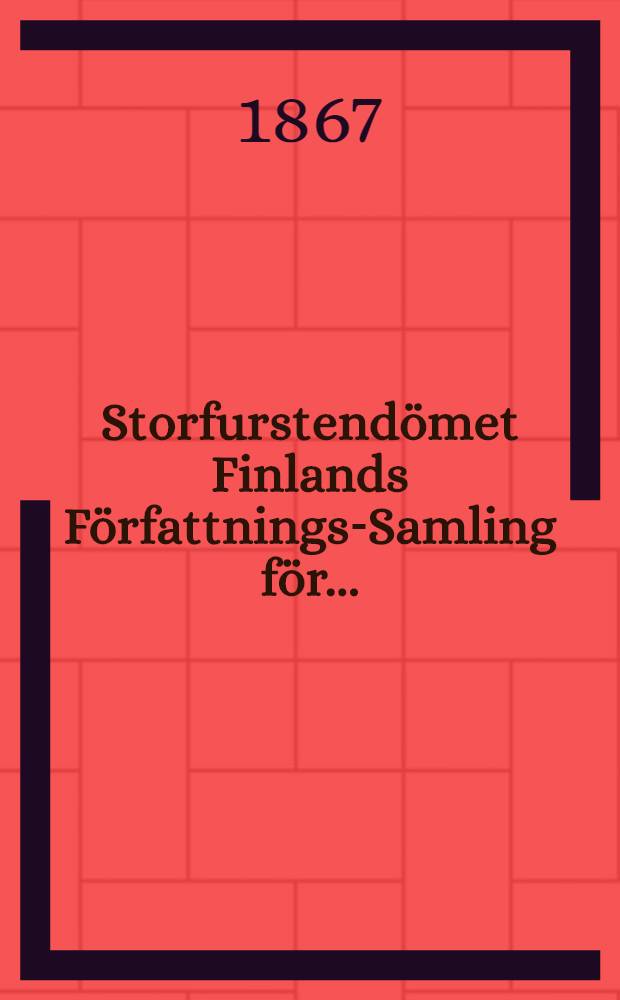 Storfurstend&ouml;met Finlands F&ouml;rfattnings-Samling f&ouml;r ..