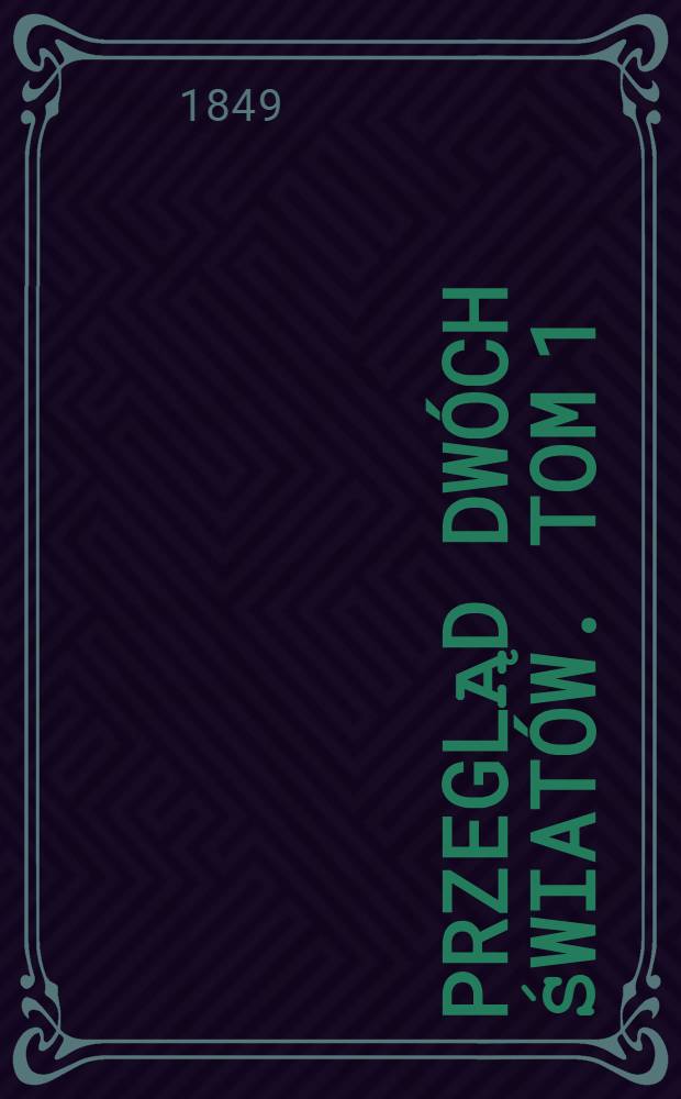 Przegląd dwóch światów. Tom 1