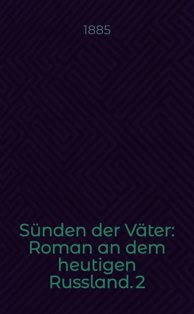 Sünden der Väter : Roman an dem heutigen Russland. 2