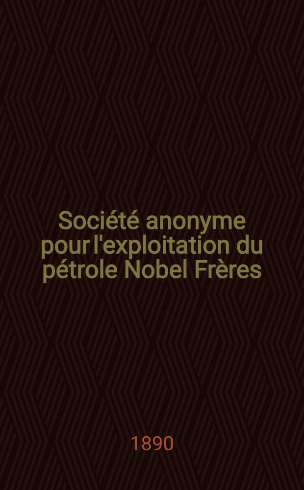 Société anonyme pour l'exploitation du pétrole Nobel Frères : Compte-rendu de l'exercice 1879