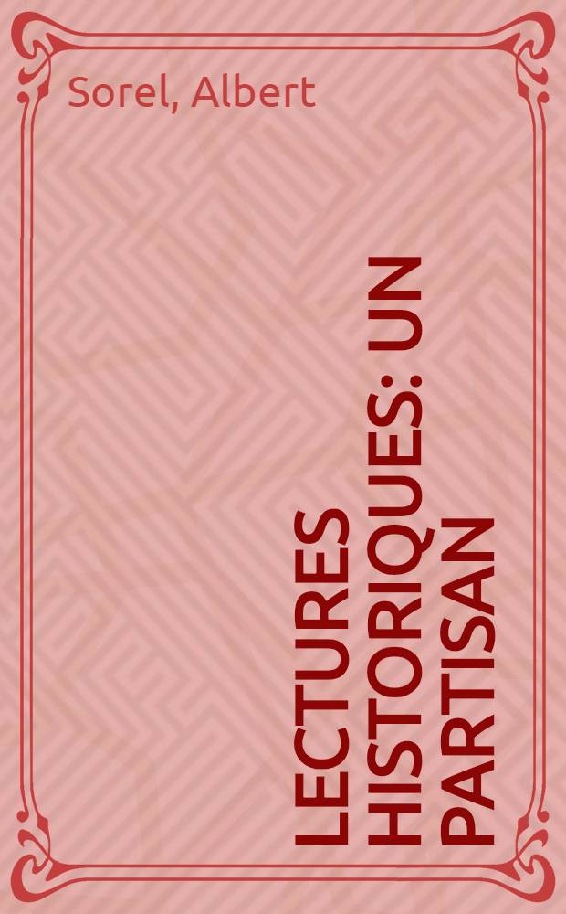 Lectures historiques : Un partisan : Napol&eacute;on et Alexandre : Tolstoi historien