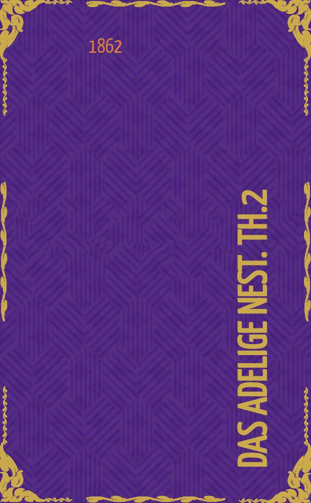 Das adelige Nest. Th.2