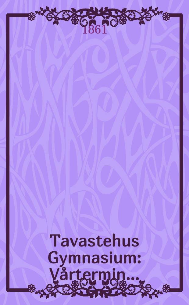 Tavastehus Gymnasium : Vårtermin ..