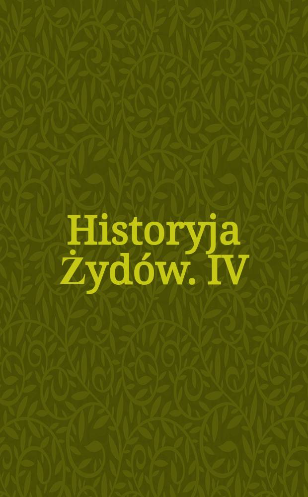 Historyja Żydów. IV