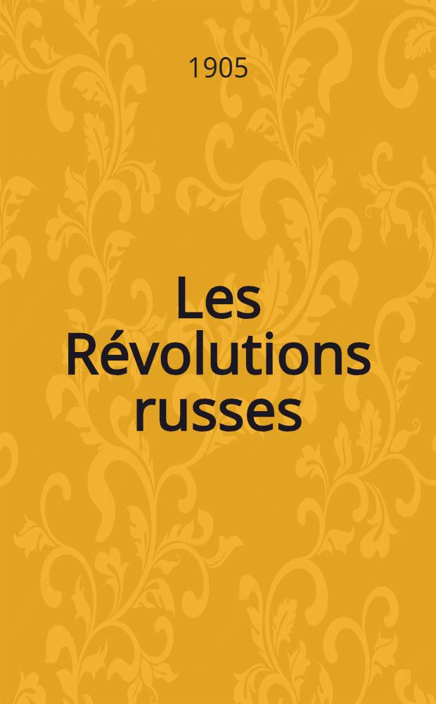 Les Révolutions russes : Société des amis du peuple russe et des peuples annexés. №1