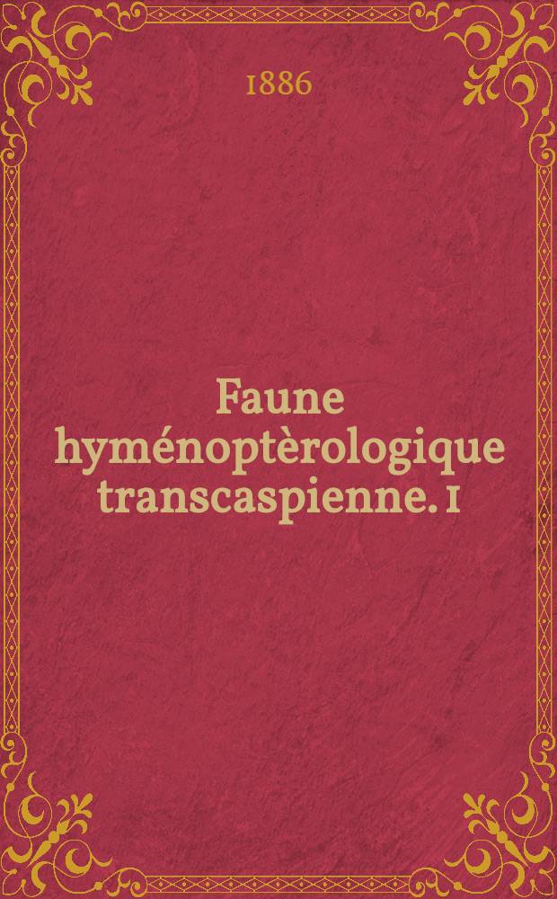 Faune hym&eacute;nopt&egrave;rologique transcaspienne. 1