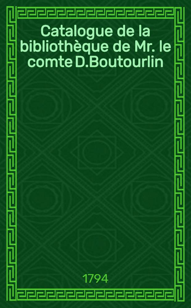 Catalogue de la bibliothèque de Mr. le comte D.Boutourlin