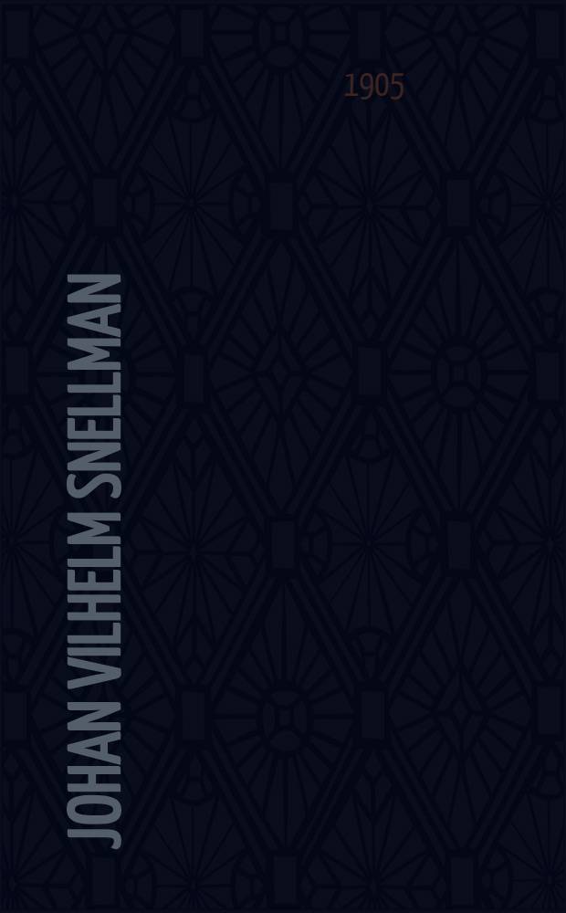 Johan Vilhelm Snellman : En biografisk Studie. II