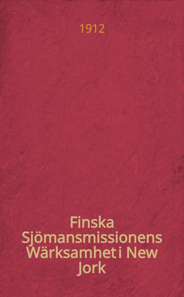 Finska Sj&ouml;mansmissionens W&auml;rksamhet i New Jork