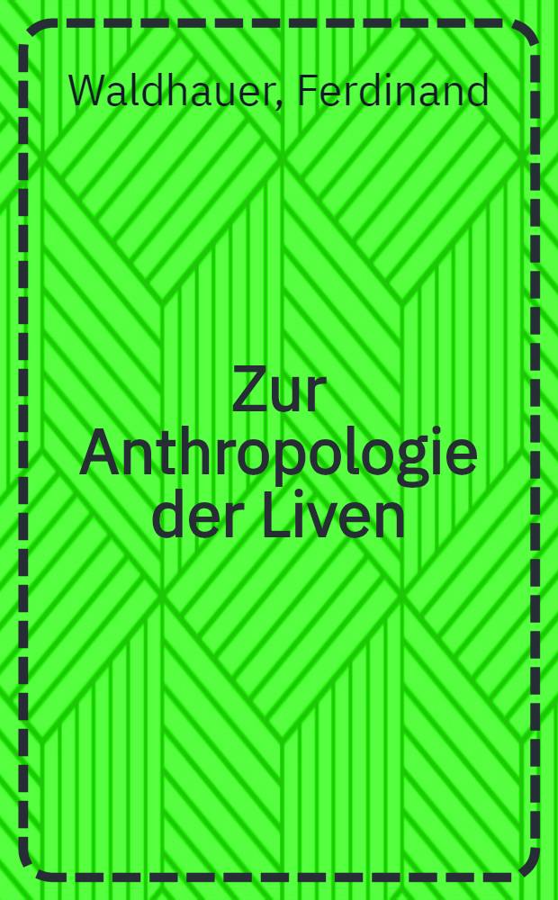 Zur Anthropologie der Liven