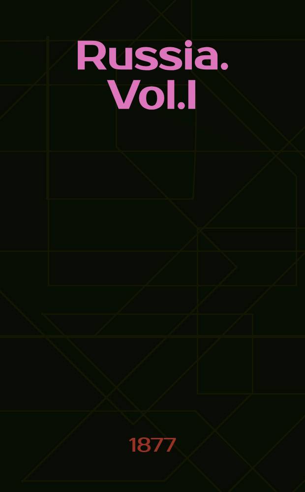 Russia. Vol.I