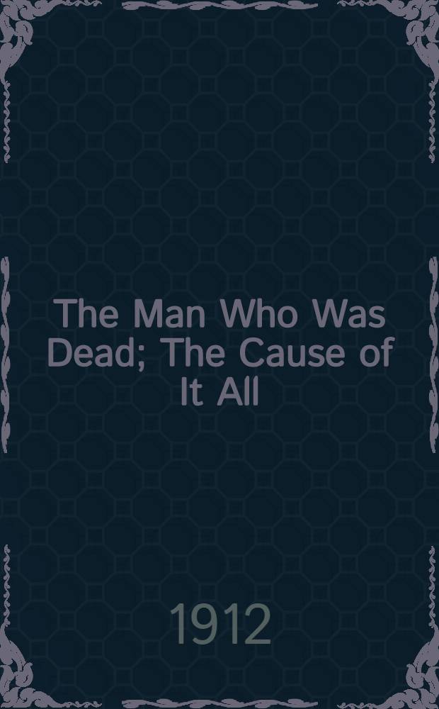 The Man Who Was Dead; The Cause of It All: Dramas / Tolstoy, Leo; Edited by Dr. Hagberg Wright