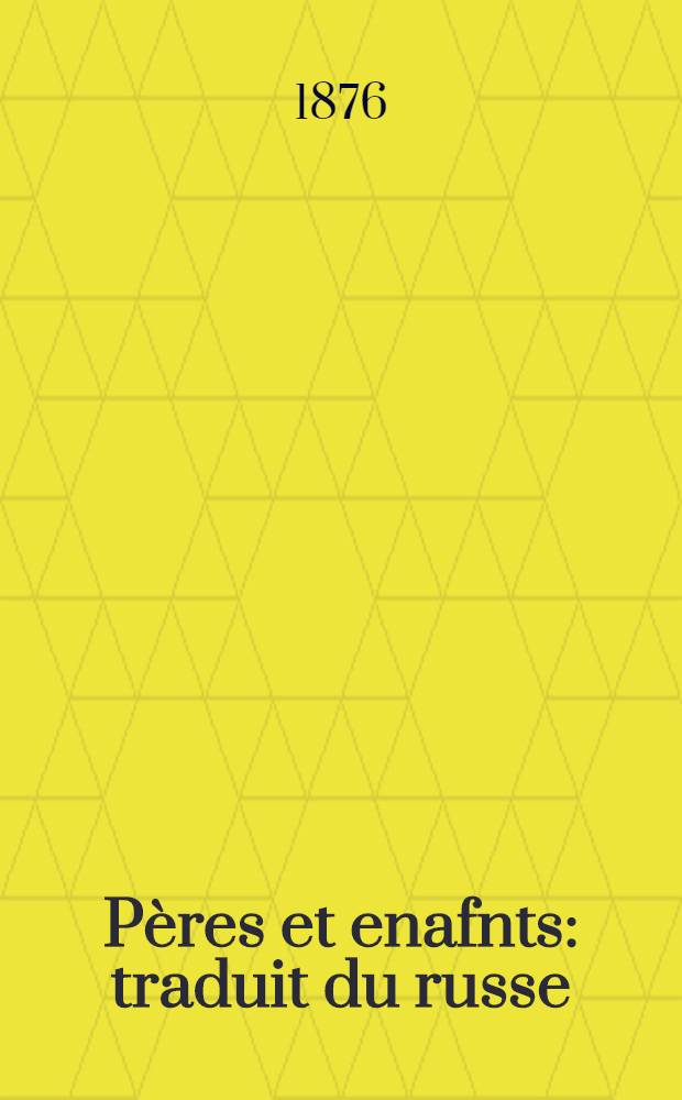 Pères et enafnts : traduit du russe
