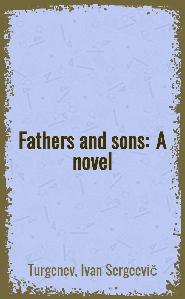 Fathers and sons : A novel