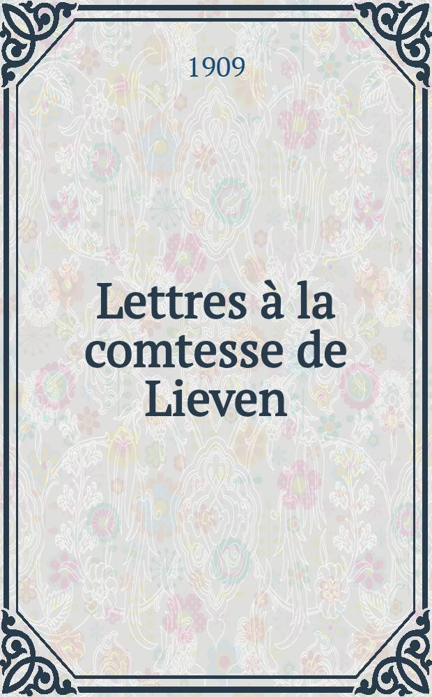 Lettres à la comtesse de Lieven : 1818-1819