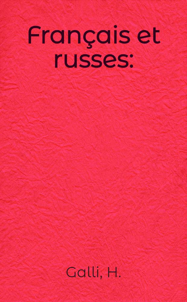 Français et russes : (De Tilsit a Chalons)