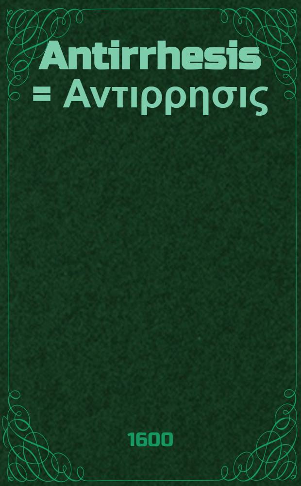 Antirrhesis = Αντιρρησις : Abo apologia przeciwko Krzysztofowi Philaletowi