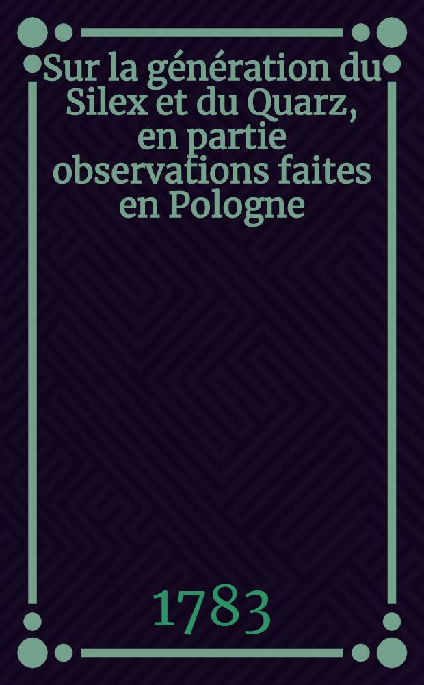 Sur la génération du Silex et du Quarz, en partie observations faites en Pologne