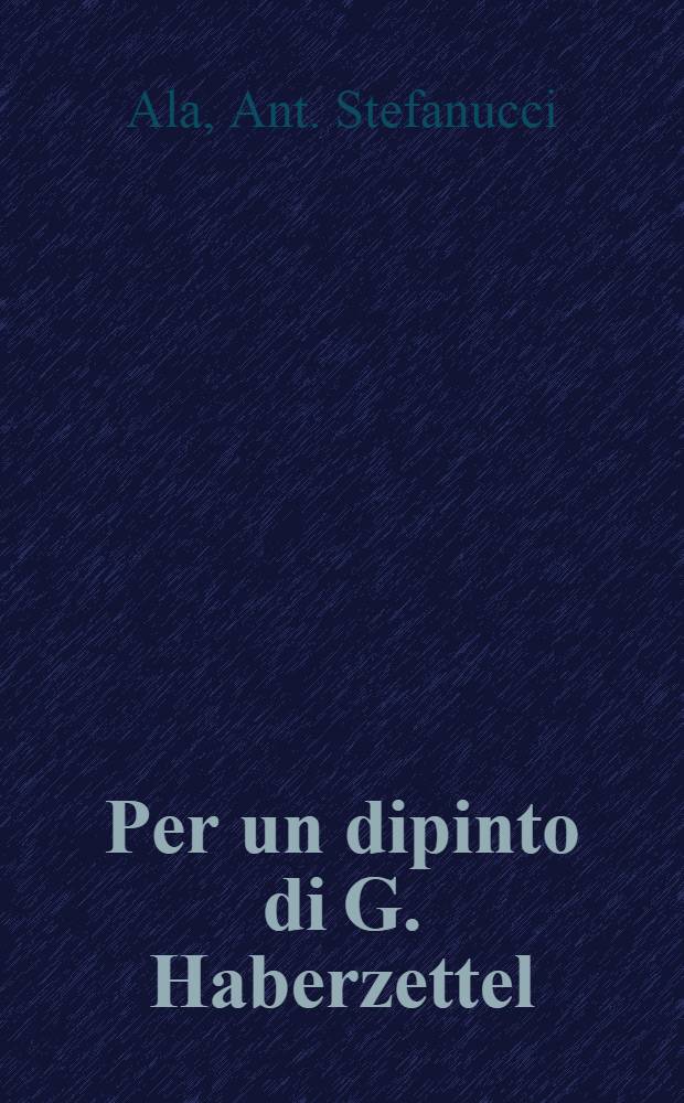 Per un dipinto di G. Haberzettel (peintre russe) ove si rappresenta la predicazione di S. Giov. Battista