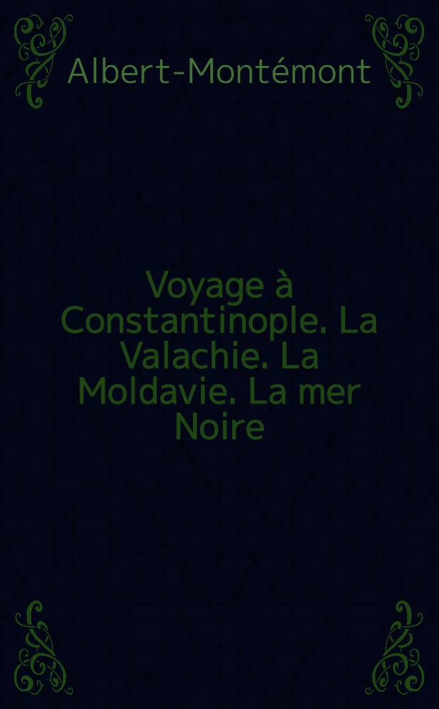 Voyage &agrave; Constantinople. La Valachie. La Moldavie. La mer Noire : Par Walsh