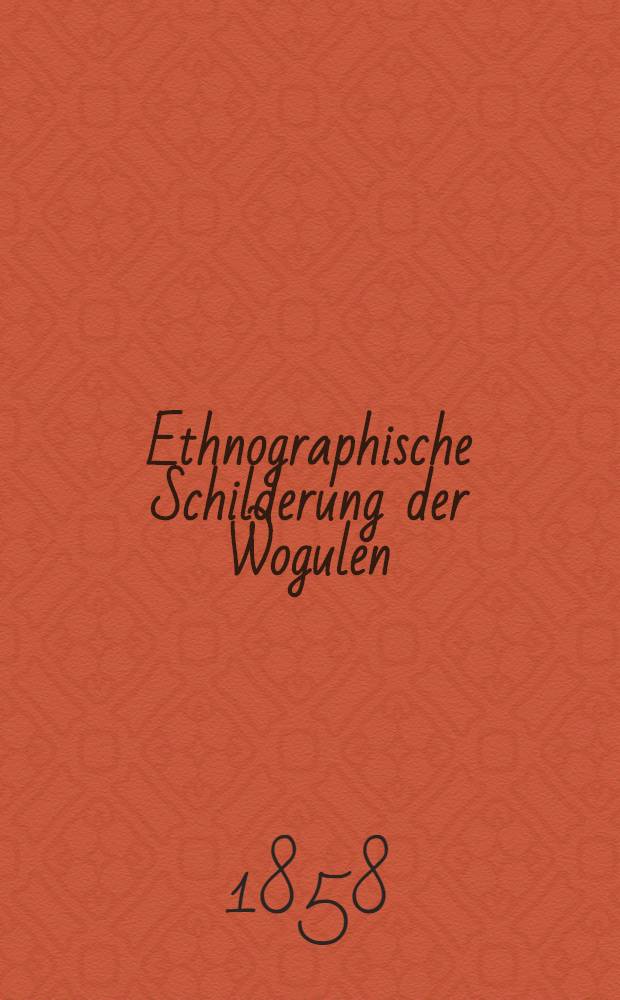 Ethnographische Schilderung der Wogulen