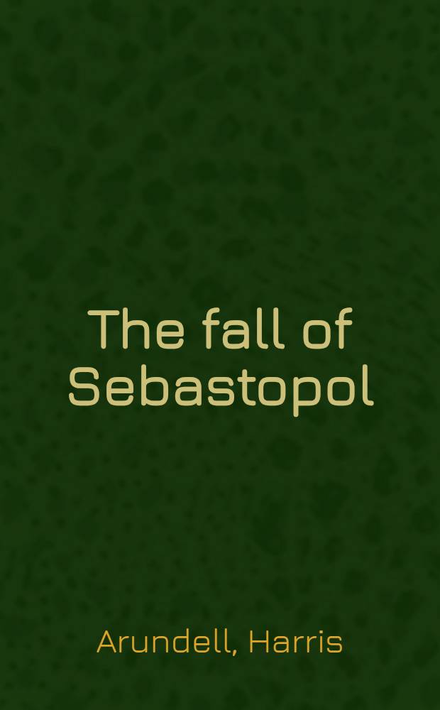 The fall of Sebastopol : A poem