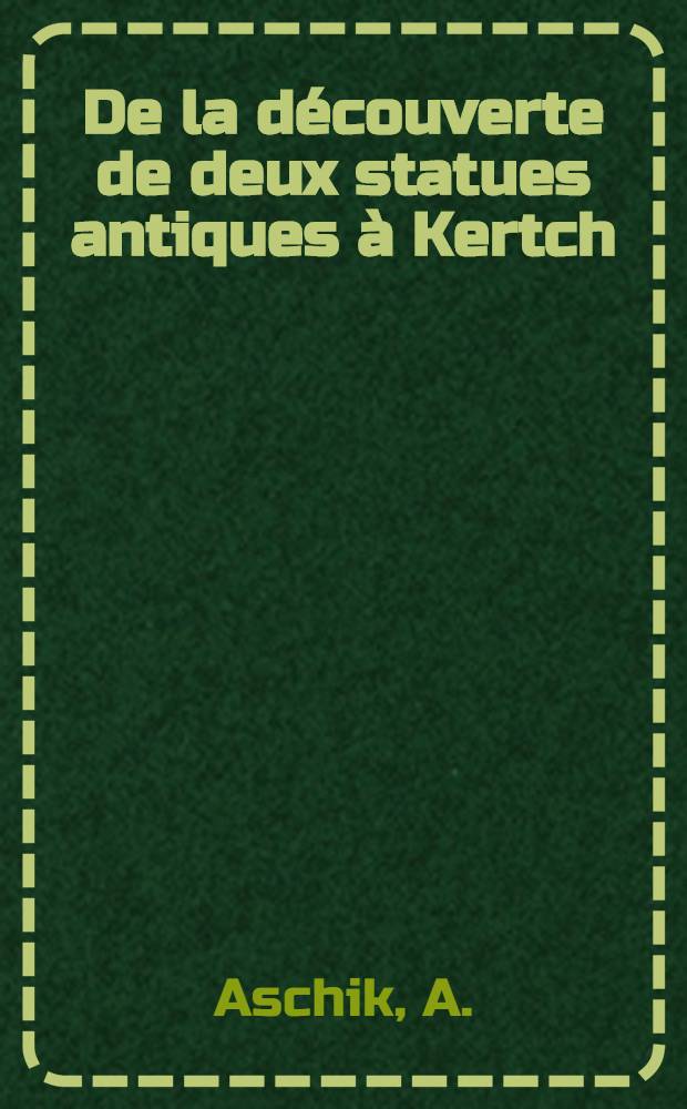De la découverte de deux statues antiques à Kertch