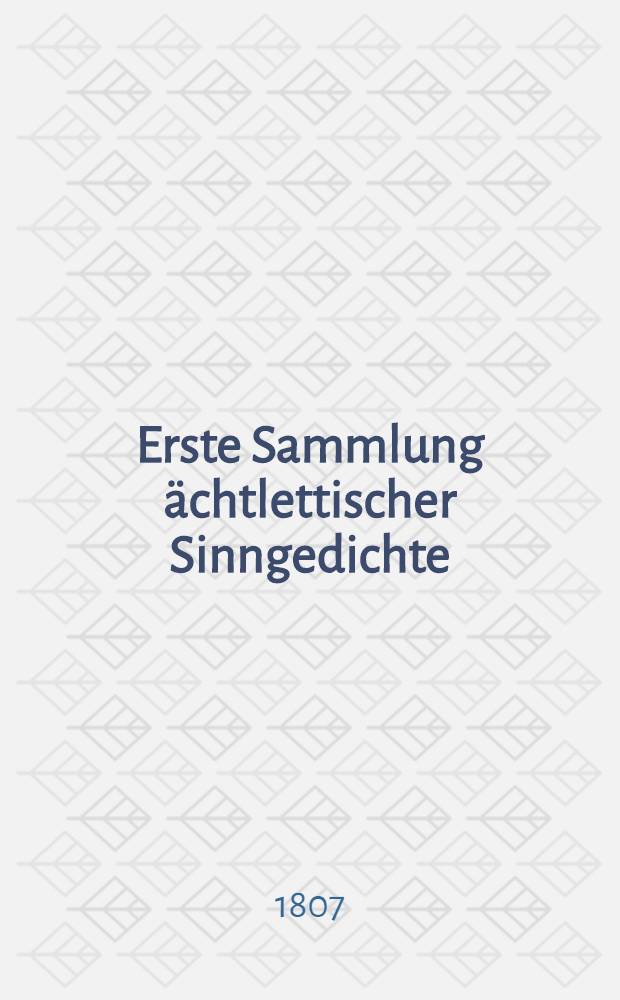 Erste Sammlung &auml;chtlettischer Sinngedichte