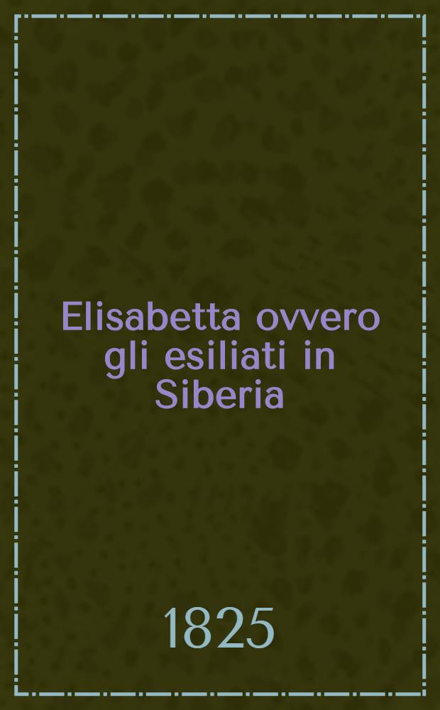 Elisabetta ovvero gli esiliati in Siberia