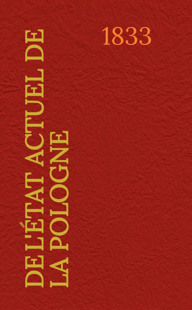 De l'état actuel de la Pologne : Décembre 1833