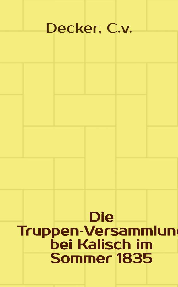 Die Truppen-Versammlung bei Kalisch im Sommer 1835