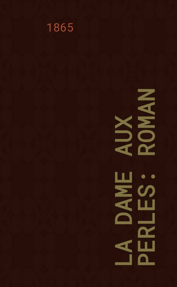 La dame aux perles : Roman (sc&egrave;nes et portaits russes)