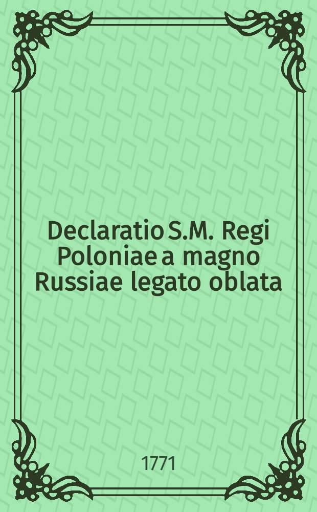 Declaratio S.M. Regi Poloniae a magno Russiae legato oblata