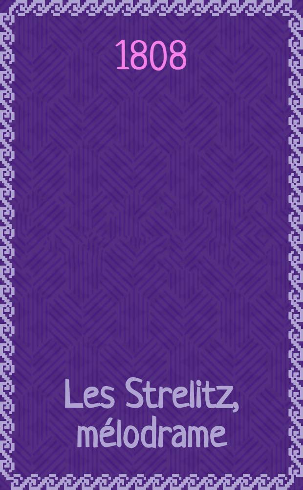 Les Strelitz, m&eacute;lodrame