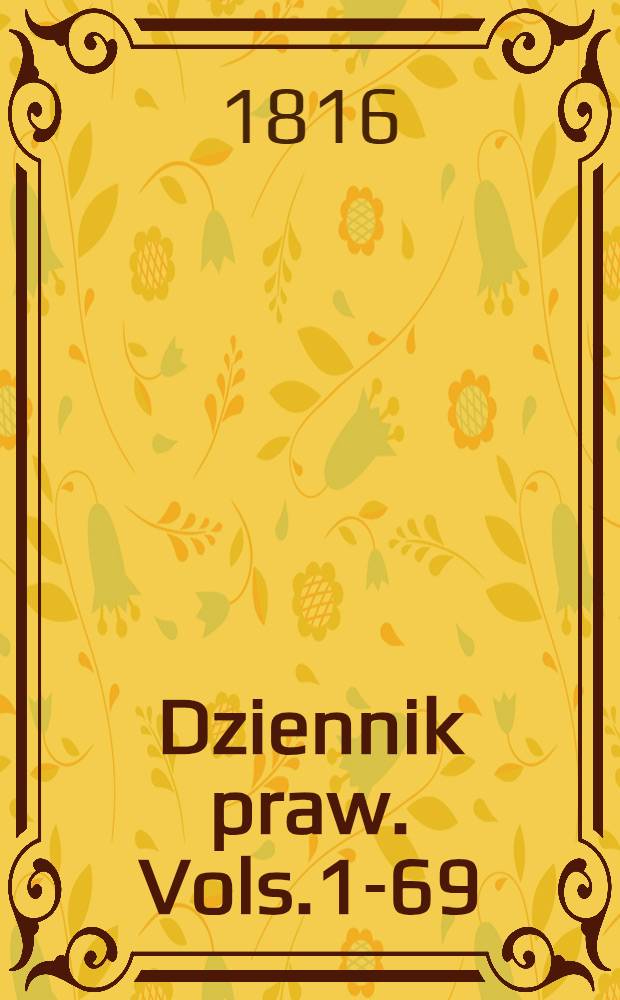Dziennik praw. Vols.1-69