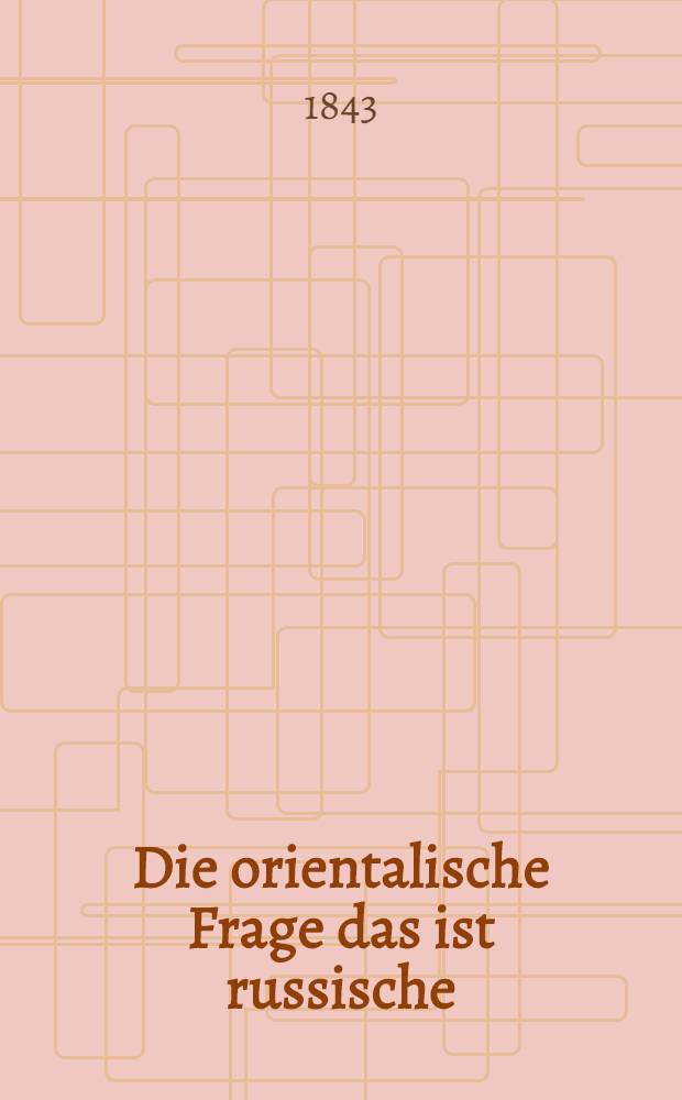 Die orientalische Frage das ist russische