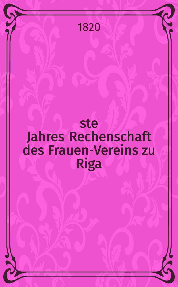 2-ste Jahres-Rechenschaft des Frauen-Vereins zu Riga