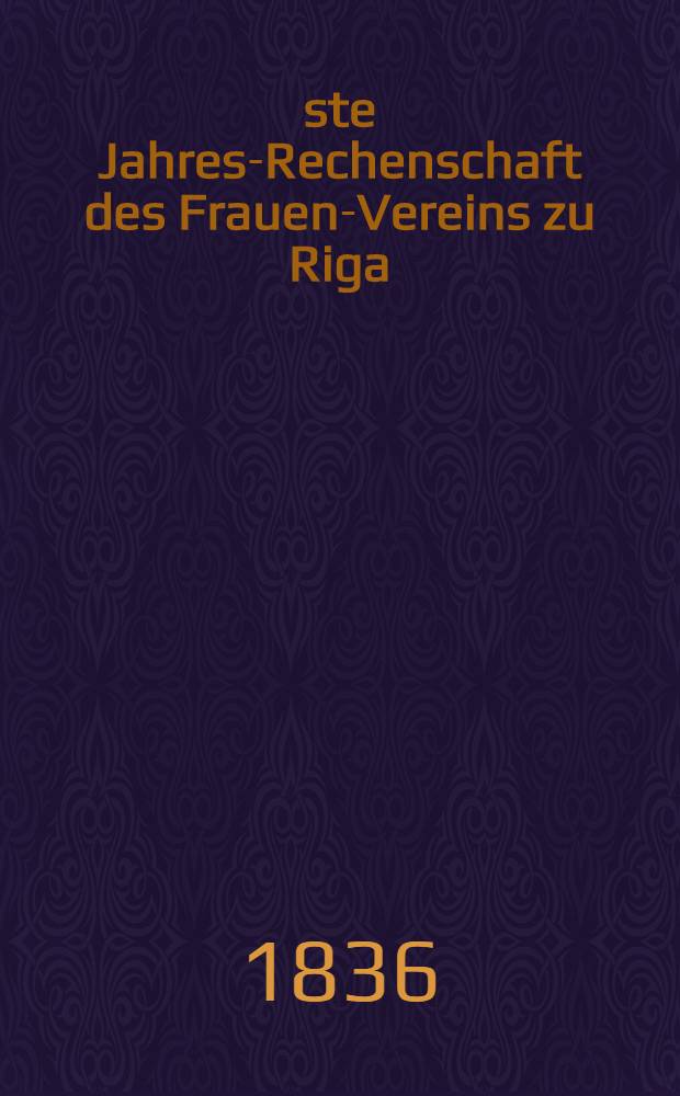 18-ste Jahres-Rechenschaft des Frauen-Vereins zu Riga
