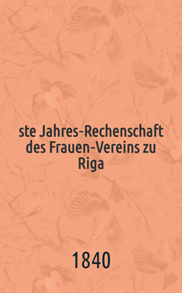 22-ste Jahres-Rechenschaft des Frauen-Vereins zu Riga