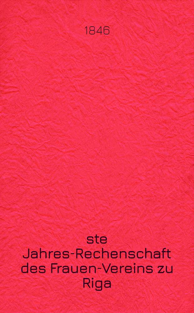 28-ste Jahres-Rechenschaft des Frauen-Vereins zu Riga