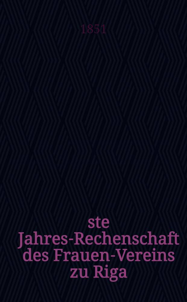 33-ste Jahres-Rechenschaft des Frauen-Vereins zu Riga
