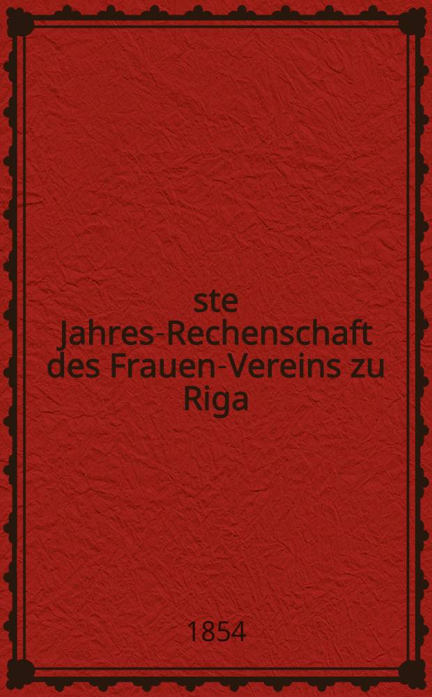 36-ste Jahres-Rechenschaft des Frauen-Vereins zu Riga