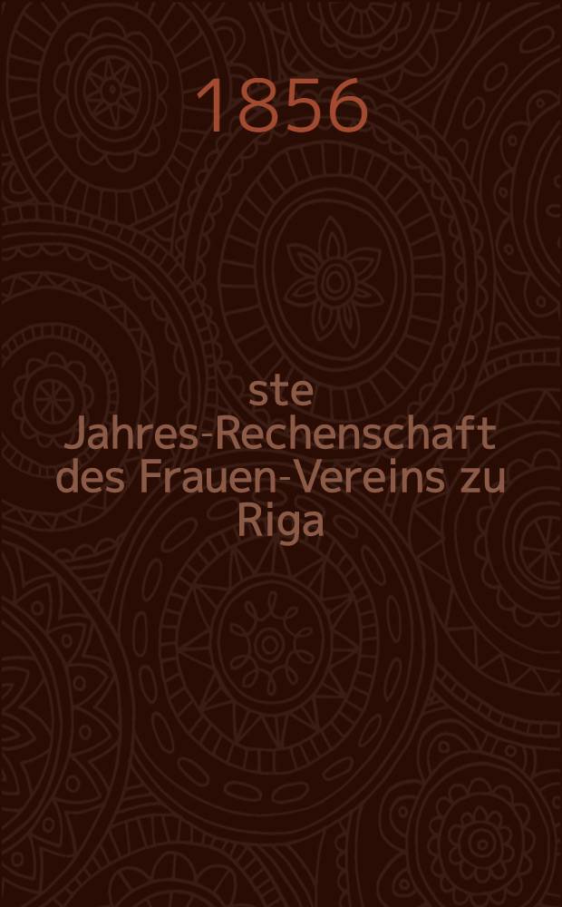38-ste Jahres-Rechenschaft des Frauen-Vereins zu Riga