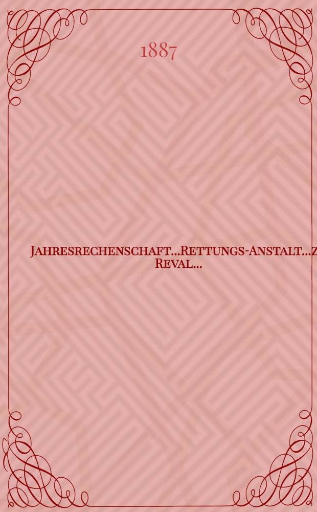 Jahresrechenschaft...Rettungs-Anstalt...zu Reval...