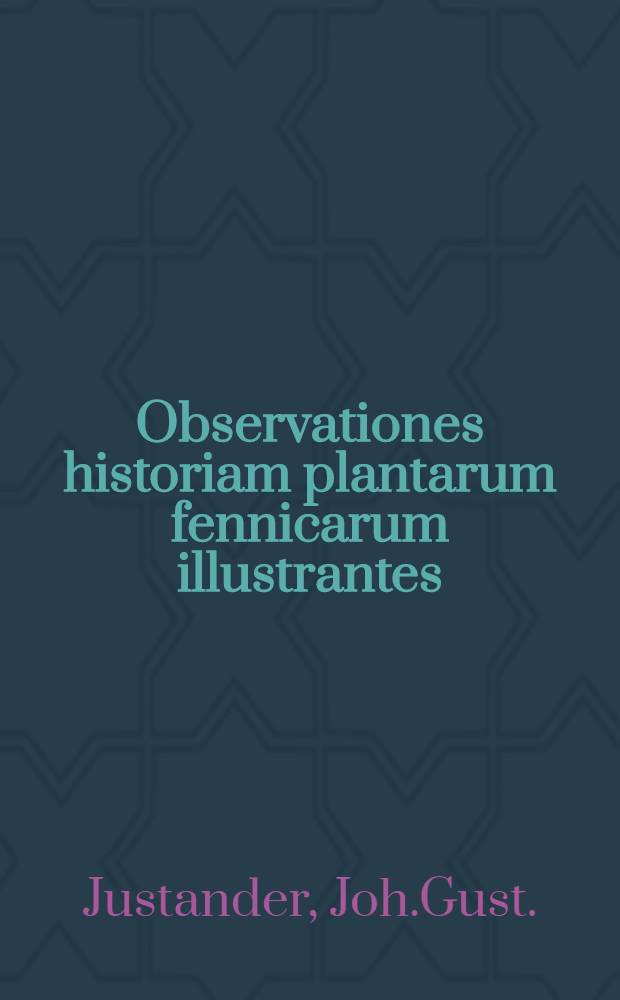 Observationes historiam plantarum fennicarum illustrantes