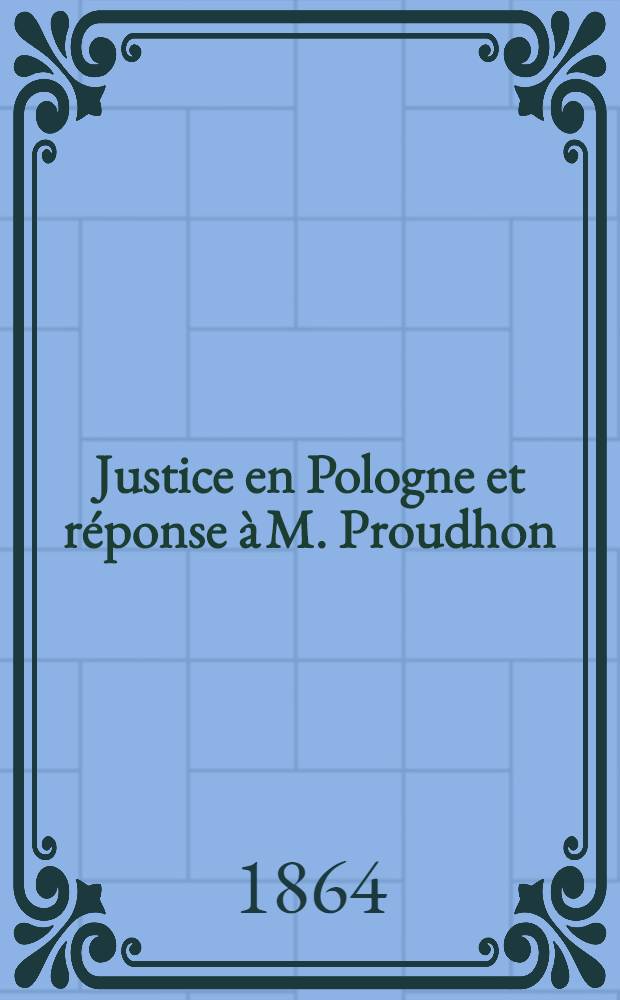 Justice en Pologne et réponse à M. Proudhon