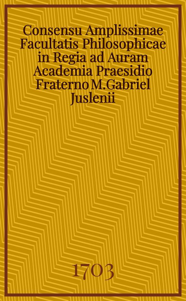 Consensu Amplissimae Facultatis Philosophicae in Regia ad Auram Academia Praesidio Fraterno M.Gabriel Juslenii : Dabit Vindicias Fennorum
