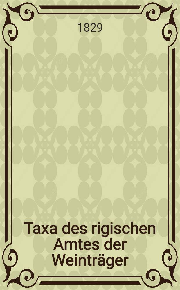 Taxa des rigischen Amtes der Weinträger